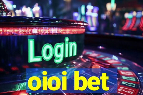oioi bet
